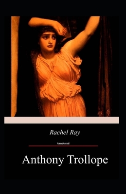 Rachel Ray Annotated by Anthony Trollope