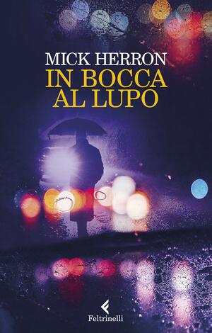 In bocca al lupo by Mick Herron