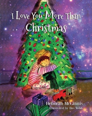 I Love You More Than Christmas by Deborah McGinnis