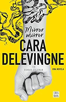 Mirror, mirror (Edición mexicana): Una novela by Cara Delevingne