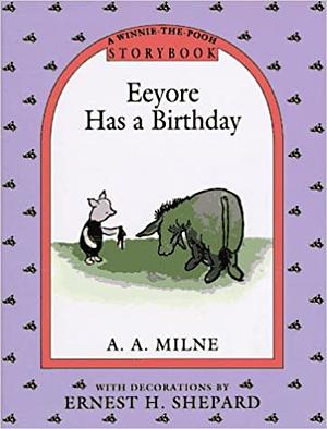 Eeyore Has a Birthday by A.A. Milne