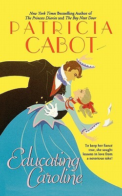 Educating Caroline by Patricia Cabot