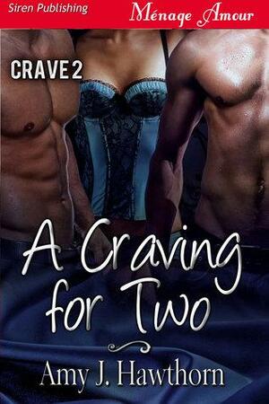 A Craving For Two by Amy J. Hawthorn