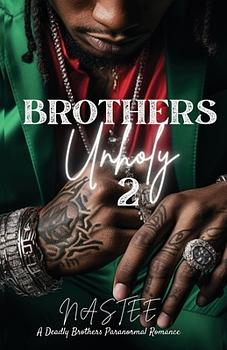 Brothers Unholy 2 by Nastee, Nastee