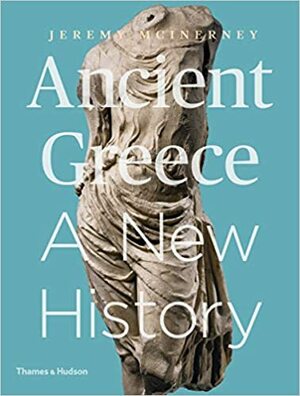 Ancient Greece: A New History by Jeremy McInerney