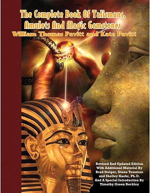 The Complete Book of Talismans, Amulets and Magic Gemstones by Kate Pavitt, William Thomas Pavitt, Diane Tessman, Brad Steiger