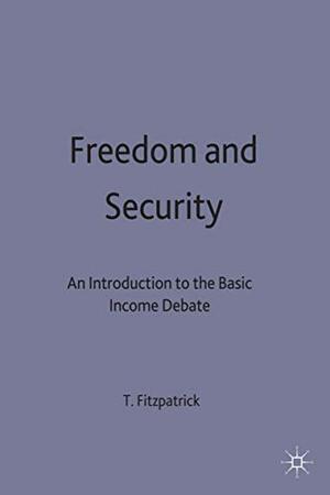 Freedom and Security: An Introduction to the Basic Income Debate by Tony Fitzpatrick