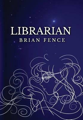 Librarian by Brian Fence