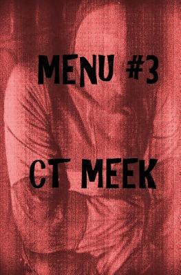 Menu #3 by Ct Meek