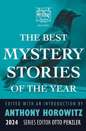 The Mysterious Bookshop Presents the Best Mystery Stories of the Year: 2024 by Anthony Horowitz