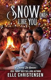 Snow One Like You by Elle Christensen