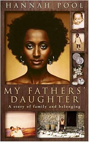 My Father's Daughter by Hannah Azieb Pool