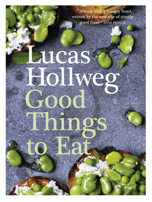 Good Things to Eat by Lucas Hollweg