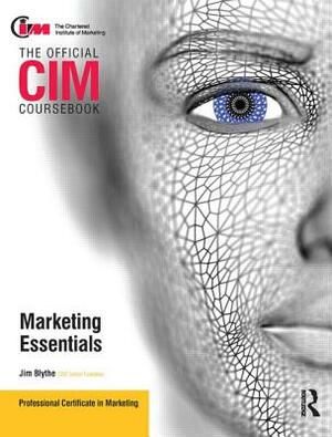 CIM Coursebook Marketing Essentials by Jim Blythe