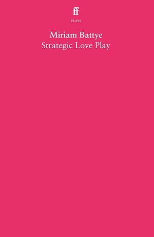 Strategic Love Play by Miriam Battye