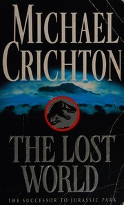 The Lost World by Michael Crichton