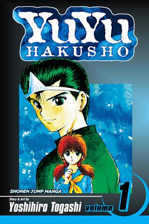  Yu Yu Hakusho, Volume 1: Goodbye, Material World! by Yoshihiro Togashi