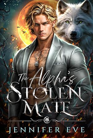 The Alpha's Stolen Mate by Jennifer Eve