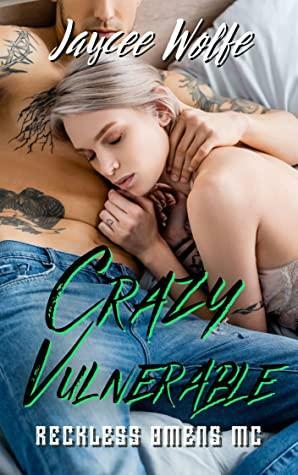 Crazy Vulnerable: Reckless Omens Boom 5.5 (Reckless Omens MC) by Jaycee Wolfe