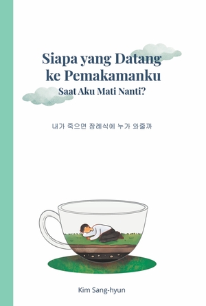 Siapa Yang Datang ke Pemakamanku Saat Aku Mati Nanti? by 김상현