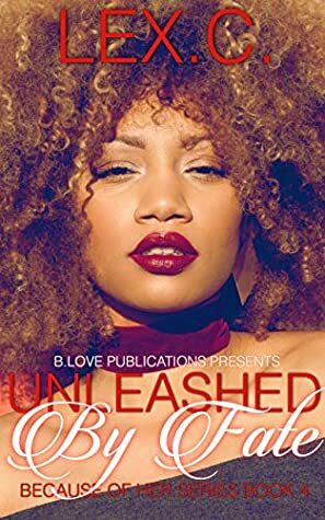 Unleashed by Fate (Because of Her Book 4) by Lex. C., Jospeh Editorial Services LLC