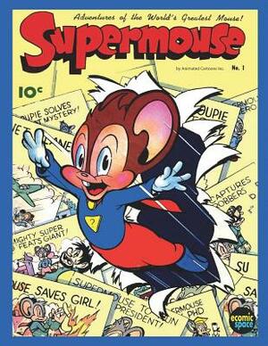 Supermouse #1: the big cheese by Animated Cartoons Inc