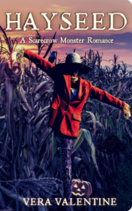 Hayseed: A Scarecrow Monster Romance by Vera Valentine