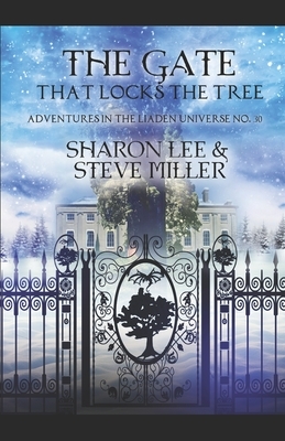 The Gate that Locks the Tree: A Minor Melant'i Play for Snow Season by Steve Miller, Sharon Lee