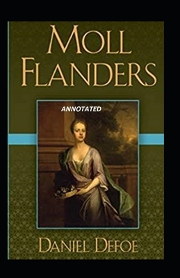 Moll Flanders Annotated by Daniel Defoe