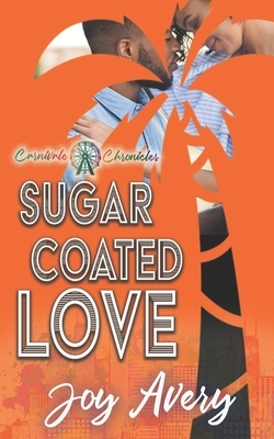 Sugar Coated Love: Carnivale Chronicles by Joy Avery
