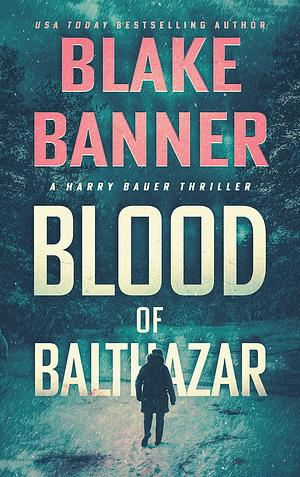 Blood of Balthazar by Blake Banner