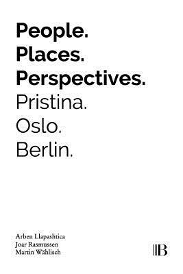 People, Places, Perspectives by Rasmussen, Llapashtica, Wahlisch