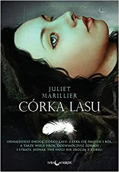 Córka lasu by Juliet Marillier