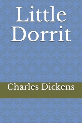 Little Dorrit by Charles Dickens