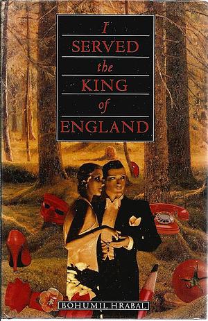 I Served the King of England by Bohumil Hrabal