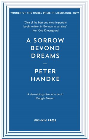 A Sorrow Beyond Dreams by Peter Handke, Ralph Manheim, Jeffrey Eugenides