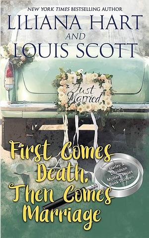 First Comes Death, Then Comes Marriage by Liliana Hart