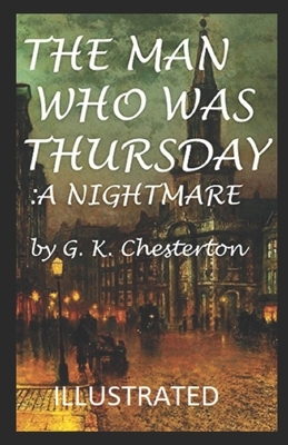 The Man Who Was Thursday: a Nightmare Illustrated by G.K. Chesterton