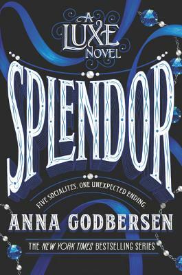 Splendor by Anna Godbersen