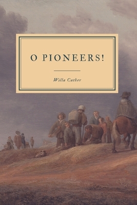 O Pioneers! by Willa Cather