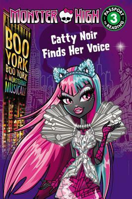 Monster High: Boo York, Boo York: Catty Noir Finds Her Voice by Perdita Finn