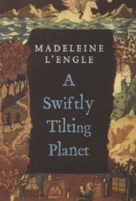 A Swiftly Tilting Planet by Madeleine L'Engle