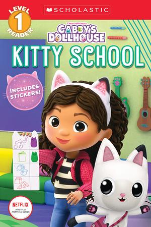 Kitty School (Gabby's Dollhouse: Scholastic Reader, Level 1) (Media Tie-In) by Gabrielle Reyes