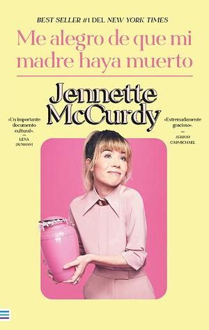 I'm Glad My Mom Died by Jennette McCurdy