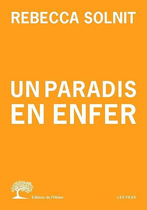 Un paradis en enfer by Rebecca Solnit