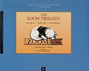 The Zoom Trilogy by Tim Wynne-Jones, Eric Beddows