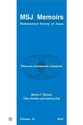 Discrete Geometric Analysis by Andrzej Zuk, Martin T. Barlow, Tibor Jordan