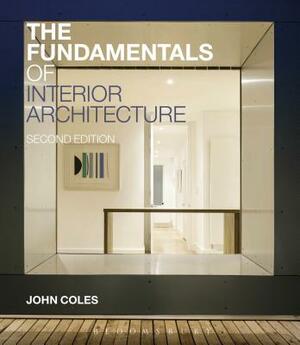 The Fundamentals of Interior Architecture by John Coles