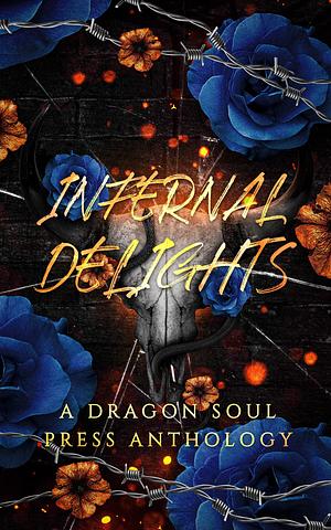 Infernal Delights: A Dragon Soul Press Anthology by J.E. Feldman