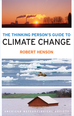 The Thinking Person's Guide to Climate Change by Robert Henson